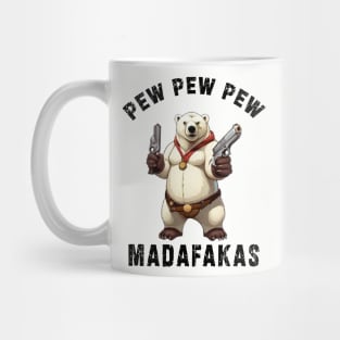 Pew Pew Pew Madafakas poral bear Funny bear Owners Mug